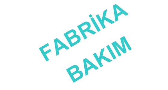 Fabrika Bakım